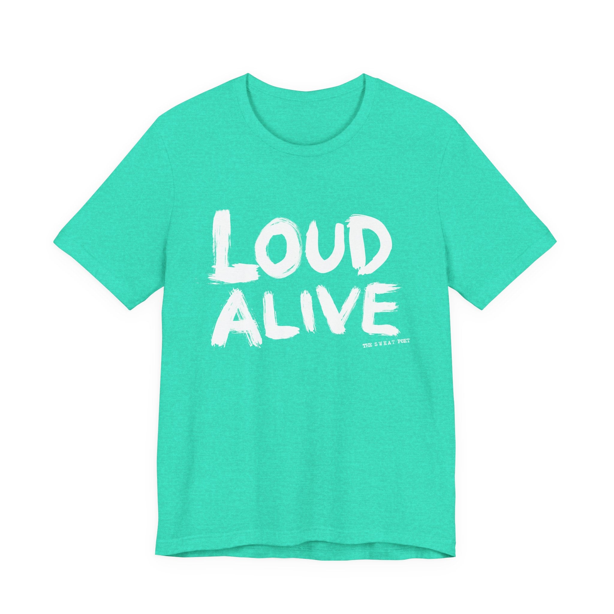 LOUD ALIVE T-Shirt | Wearable Art for Fighters & Creators