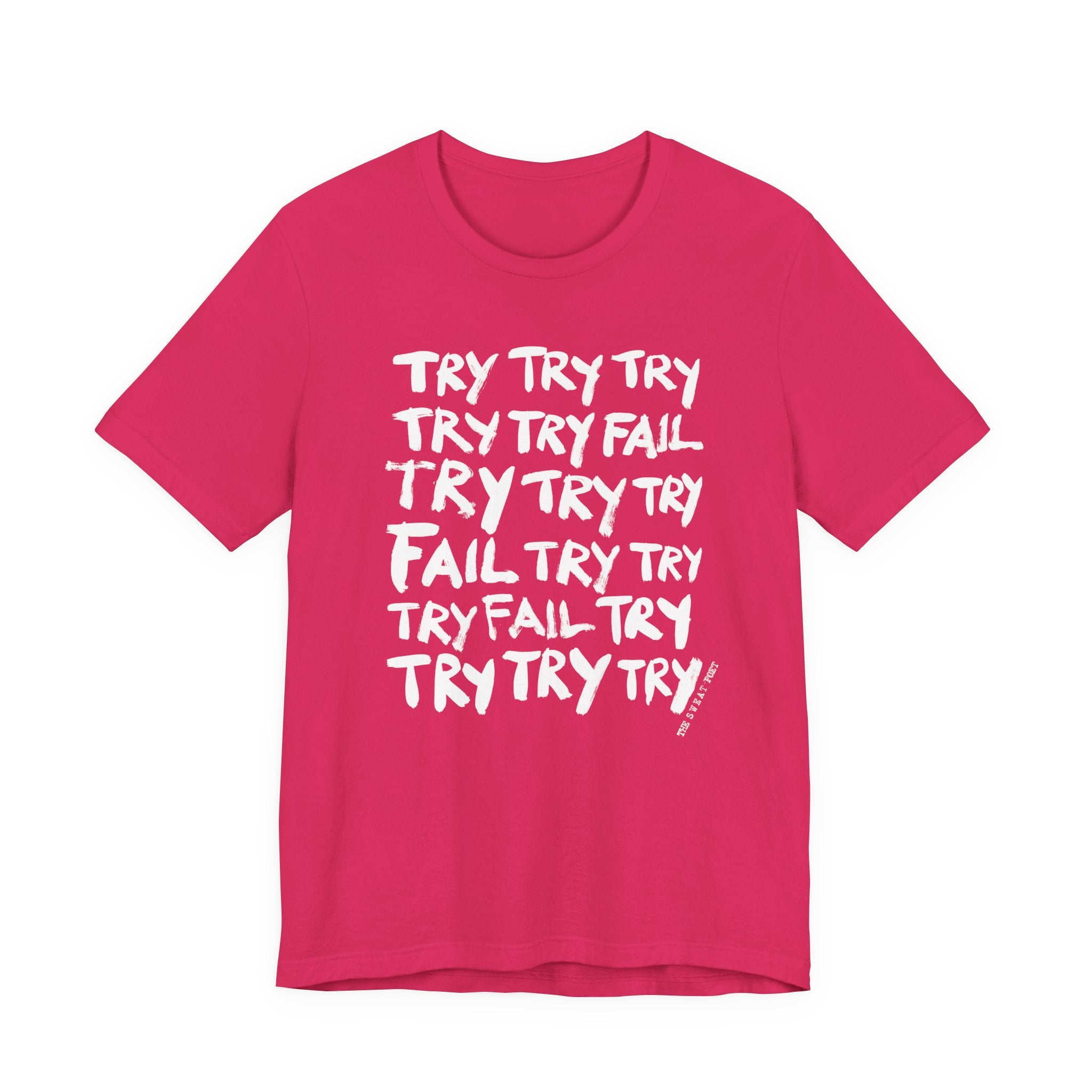 TRY TRY TRY FAIL TRY T-Shirt | Wearable Art for Fighters & Creators