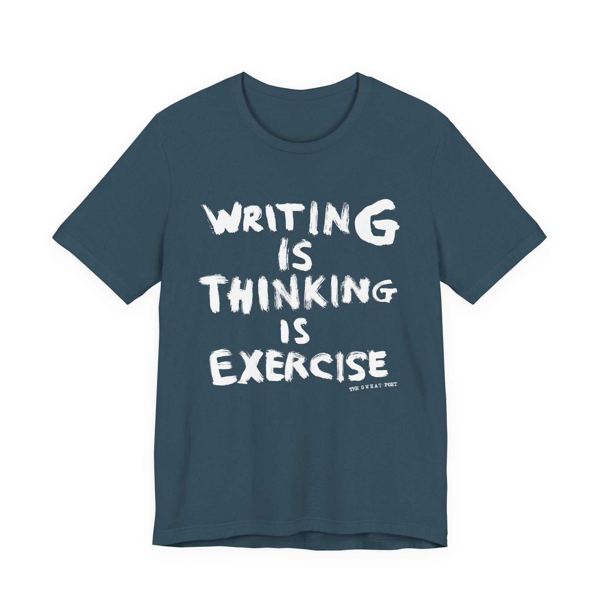 WRITING IS THINKING IS EXERCISE (WORDS) T-Shirt | Wearable Art for Fighters & Creators
