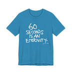 60 SECONDS T-Shirt