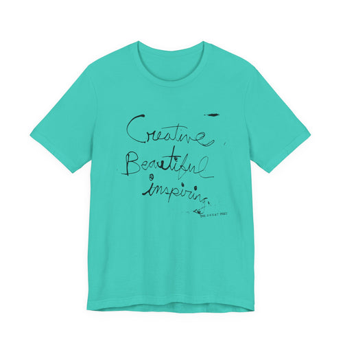 CREATIVE BEAUTIFUL INSPIRING T-Shirt | Wearable Art for Fighters & Creators