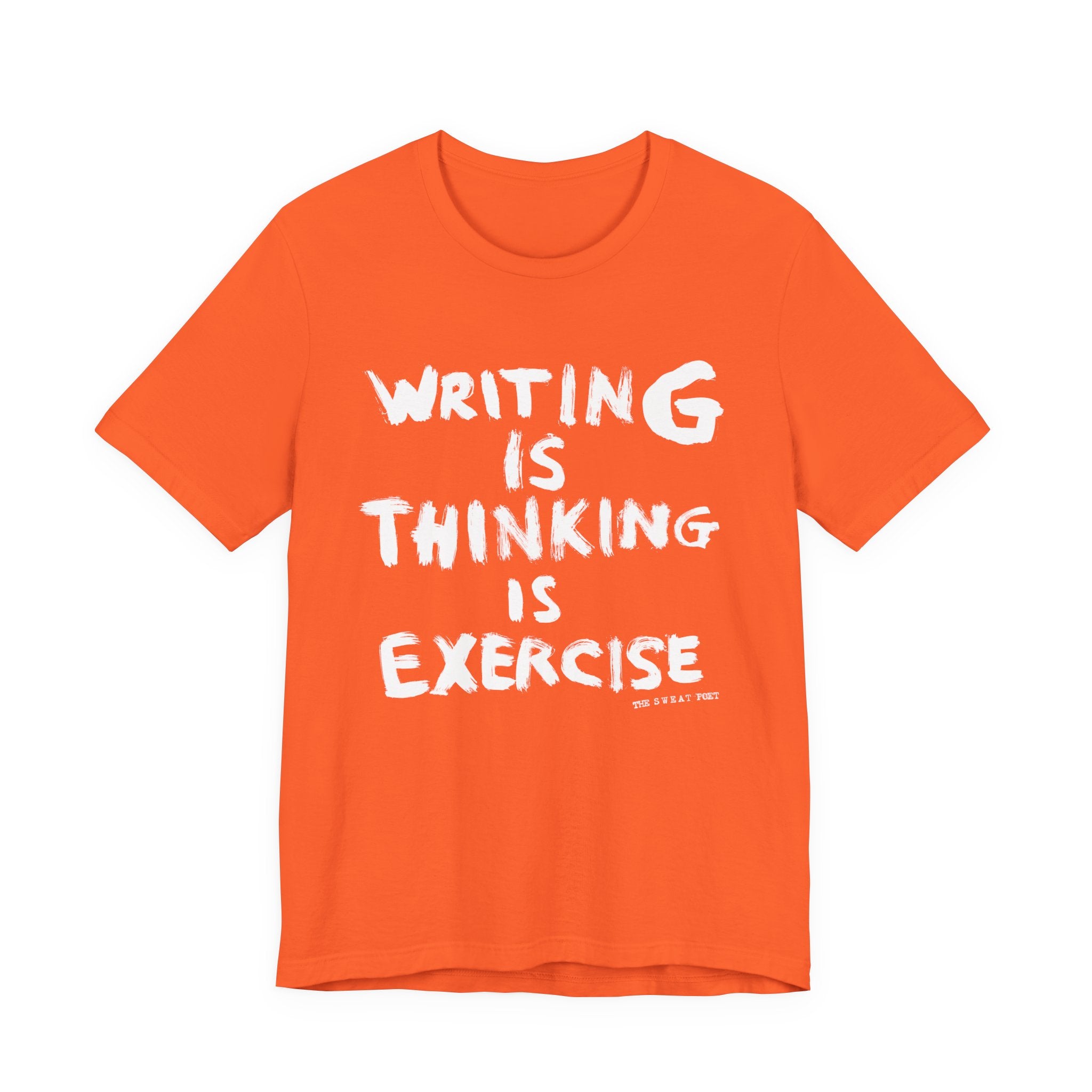 WRITING IS THINKING IS EXERCISE (WORDS) T-Shirt | Wearable Art for Fighters & Creators