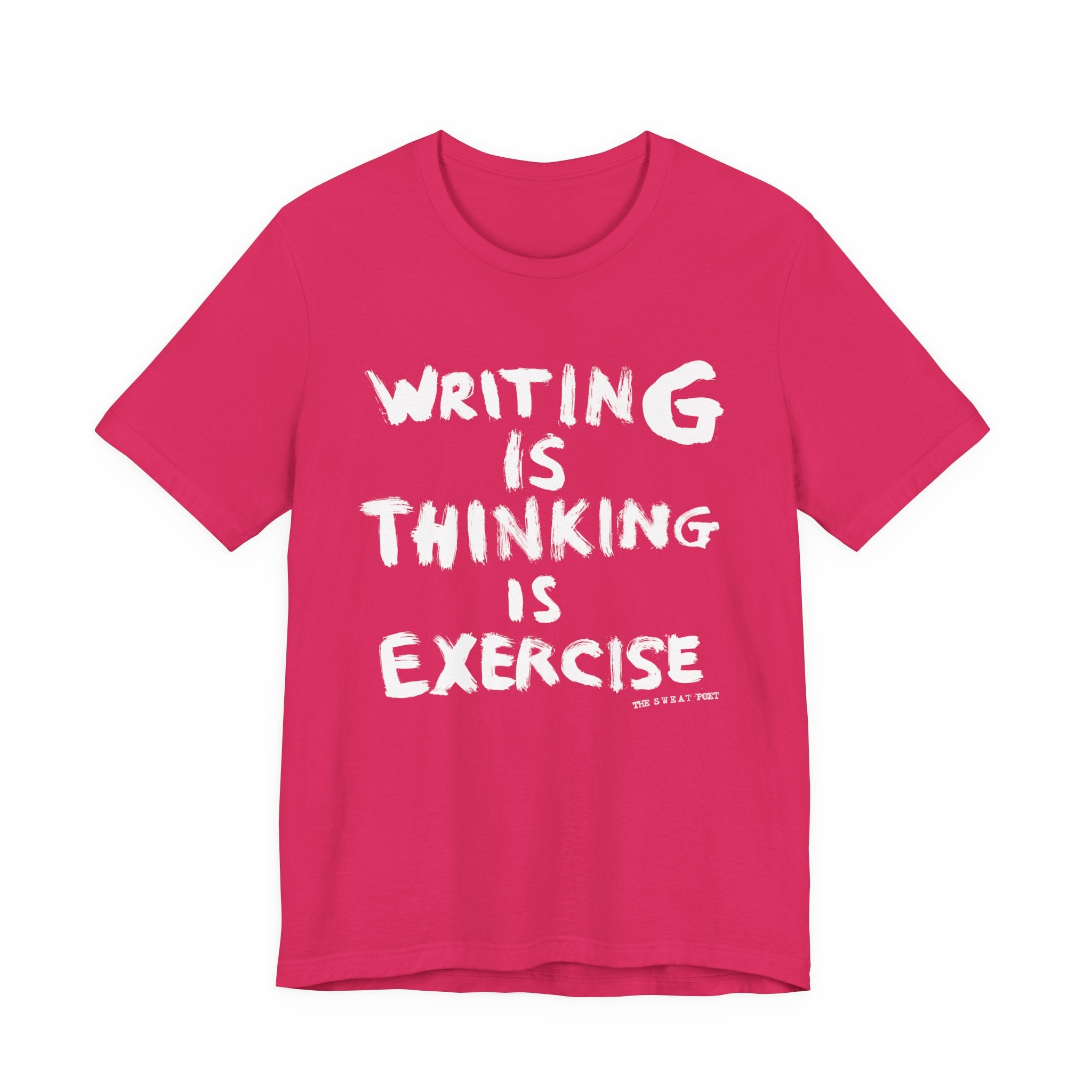 WRITING IS THINKING IS EXERCISE (WORDS) T-Shirt | Wearable Art for Fighters & Creators