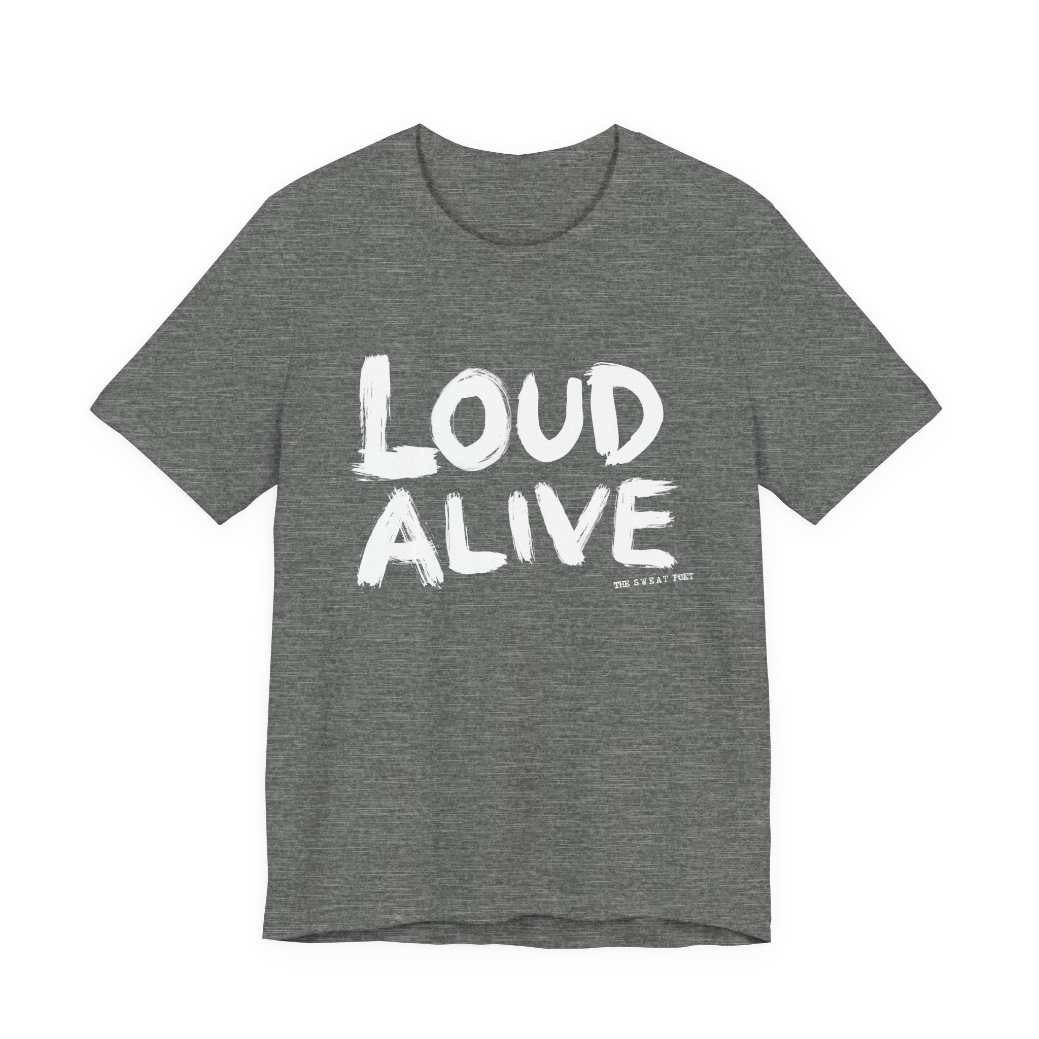 LOUD ALIVE T-Shirt | Wearable Art for Fighters & Creators