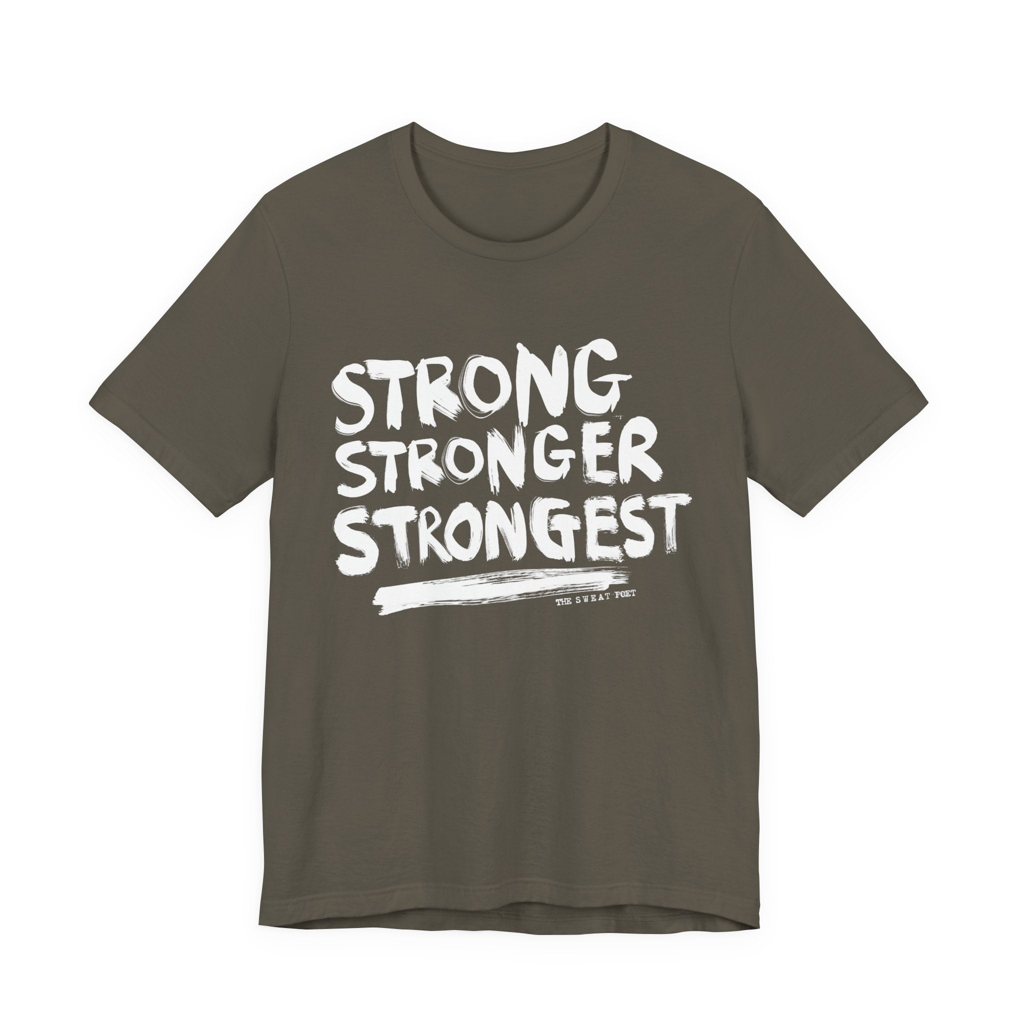 STRONG STRONGER STRONGEST T-Shirt | Wearable Art for Fighters & Creators