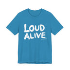 LOUD ALIVE T-Shirt