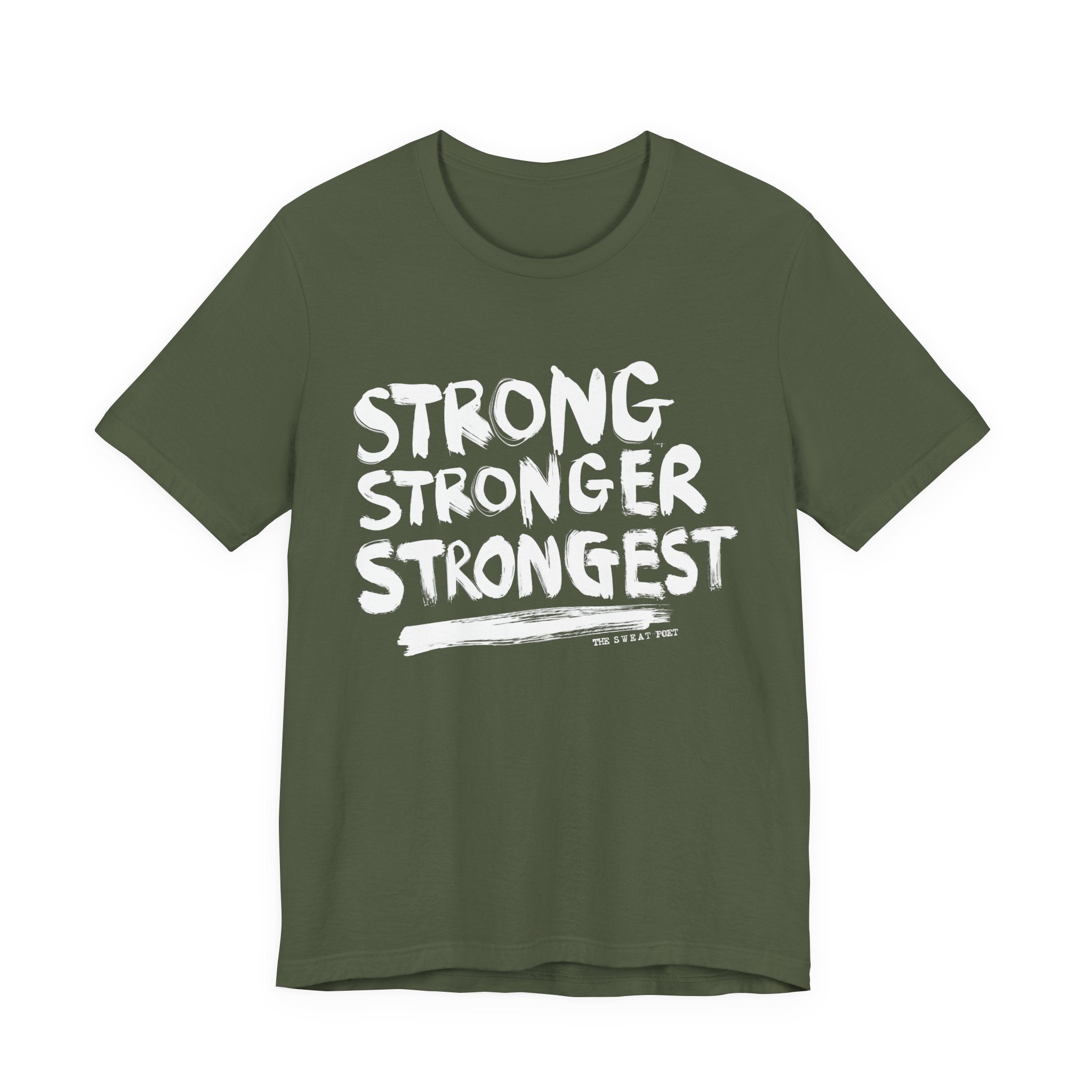 STRONG STRONGER STRONGEST T-Shirt | Wearable Art for Fighters & Creators
