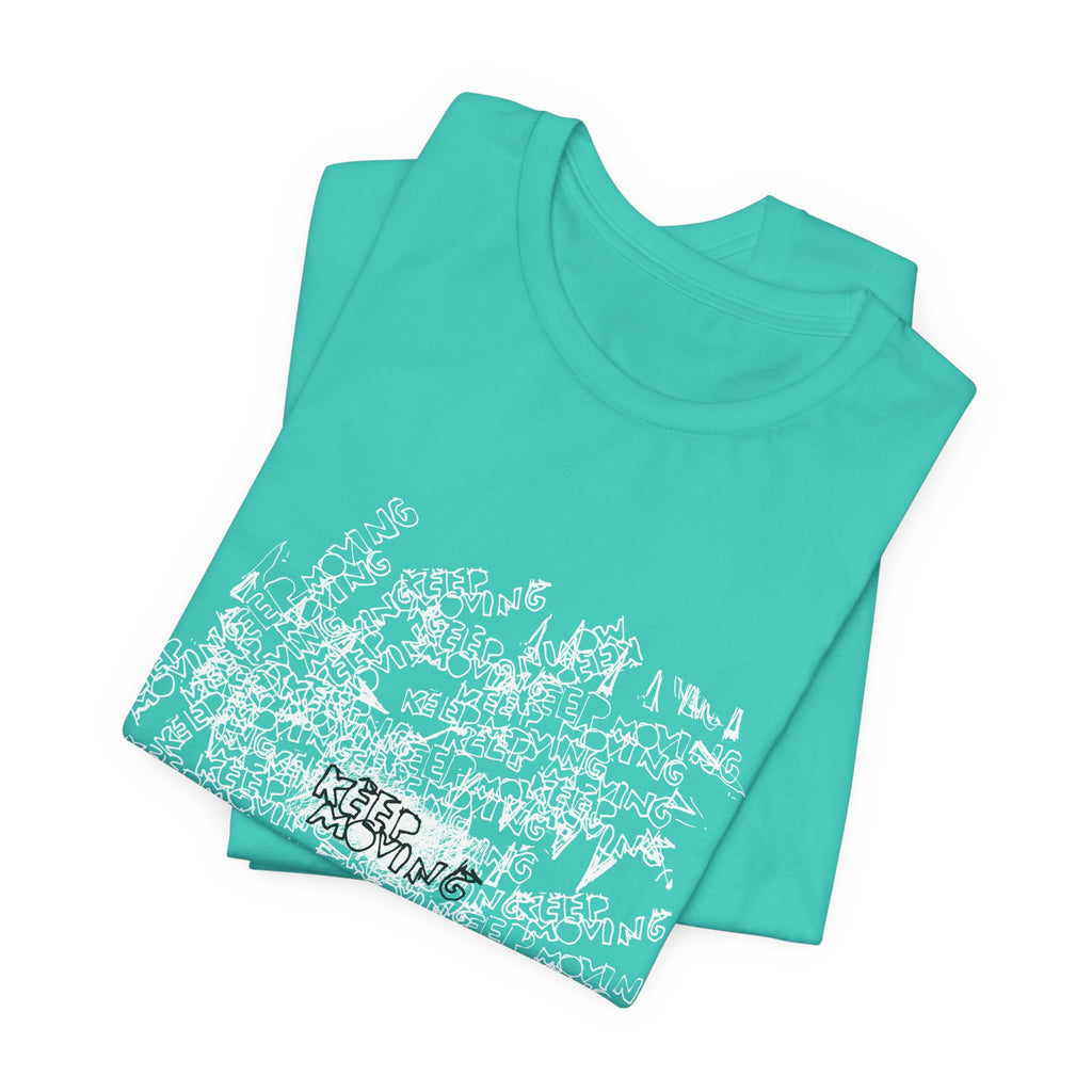 KEEP MOVING (WORDS) T-Shirt | Wearable Art for Fighters & Creators