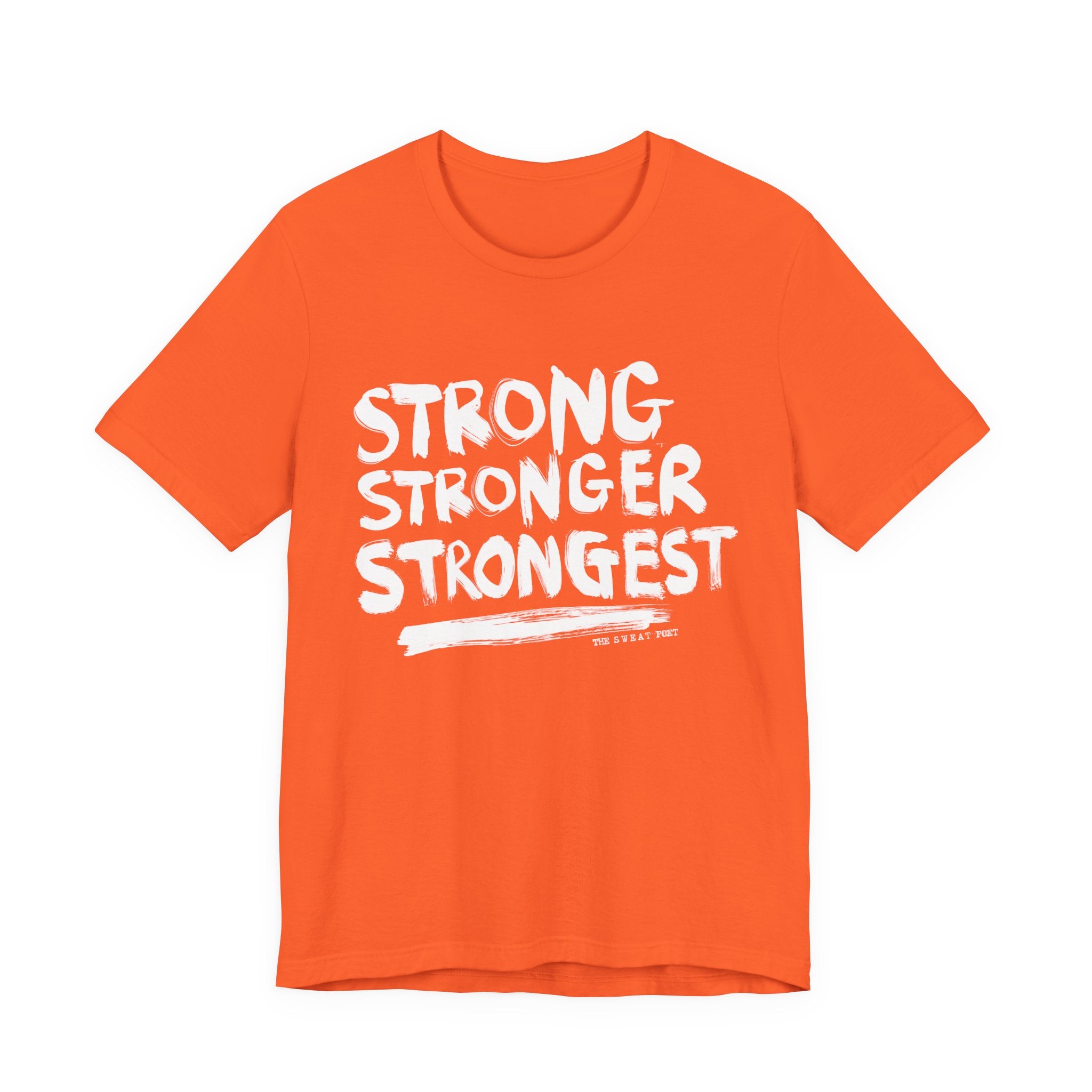 STRONG STRONGER STRONGEST T-Shirt | Wearable Art for Fighters & Creators