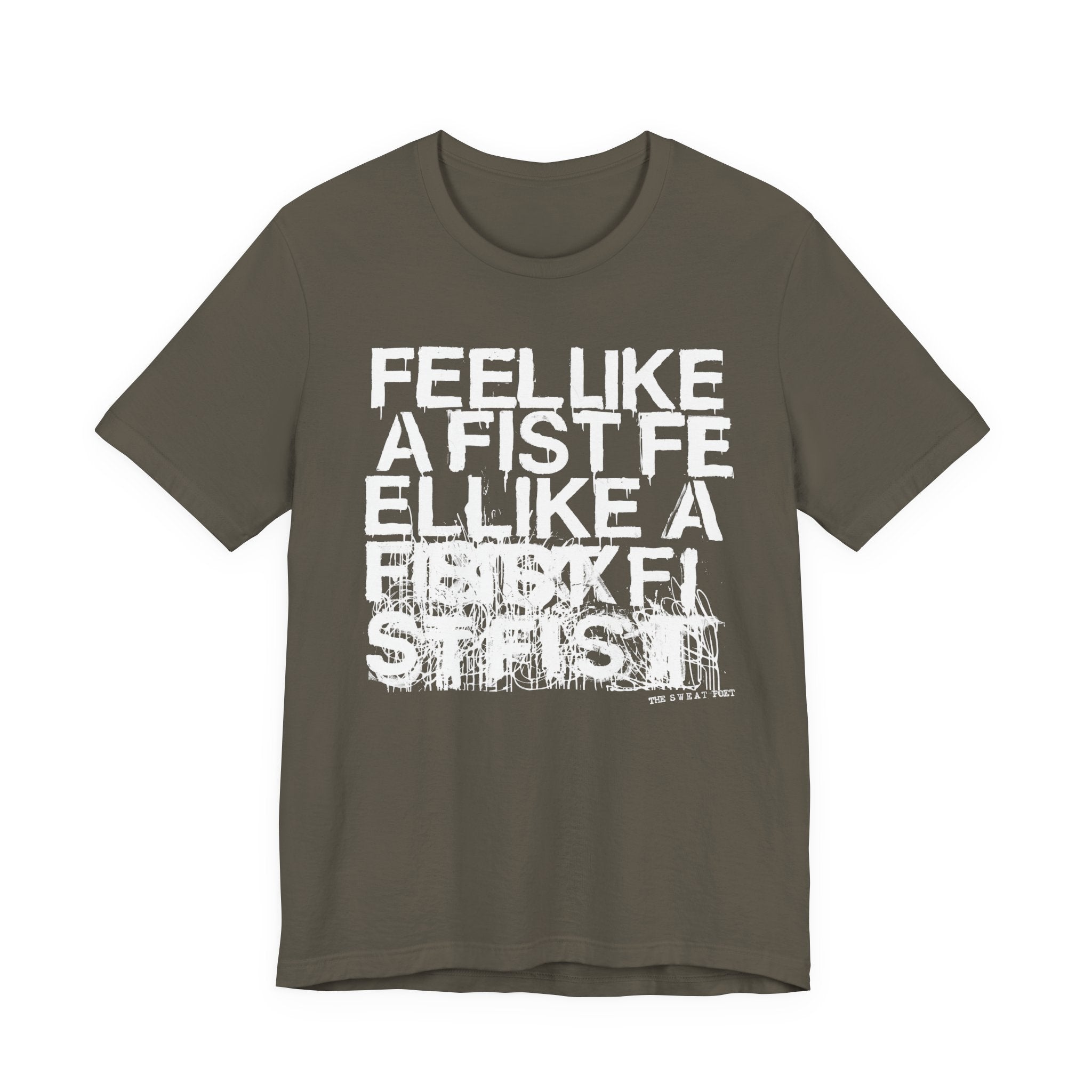 FEEL LIKE A FIST T-Shirt | Wearable Art for Fighters & Creators