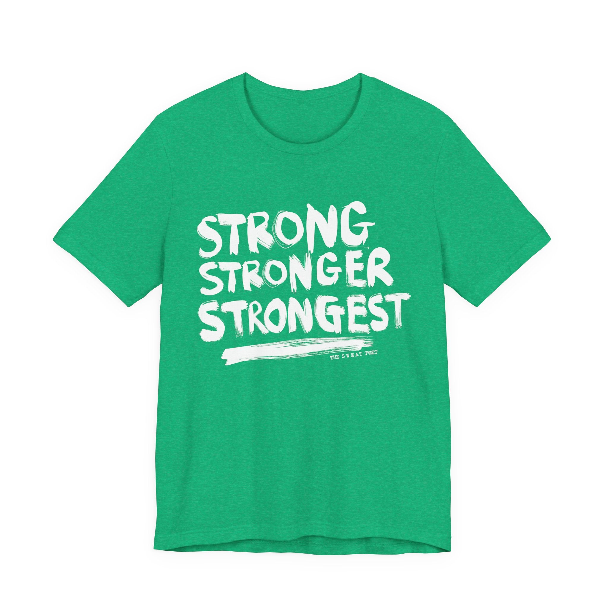STRONG STRONGER STRONGEST T-Shirt | Wearable Art for Fighters & Creators