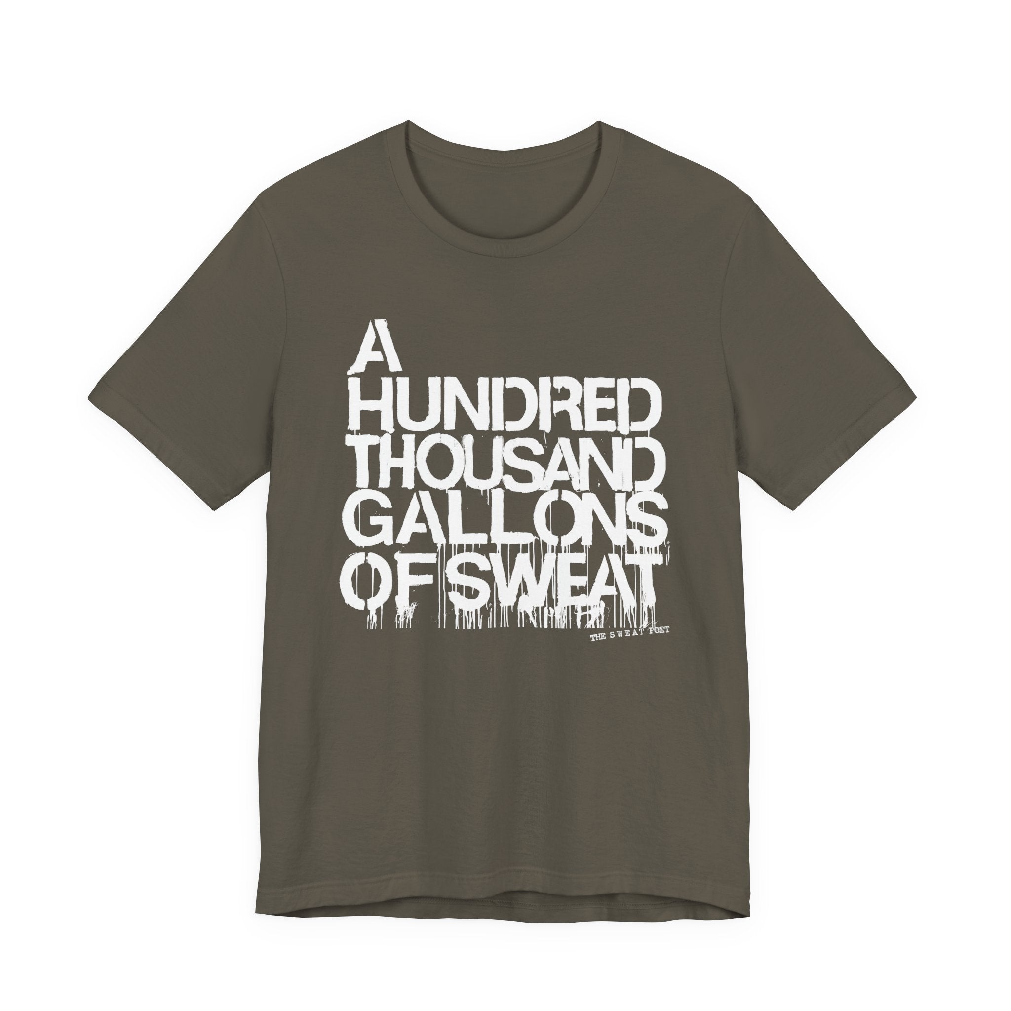 A HUNDRED THOUSAND GALLONS OF SWEAT T-Shirt | Wearable Art for Fighters & Creators