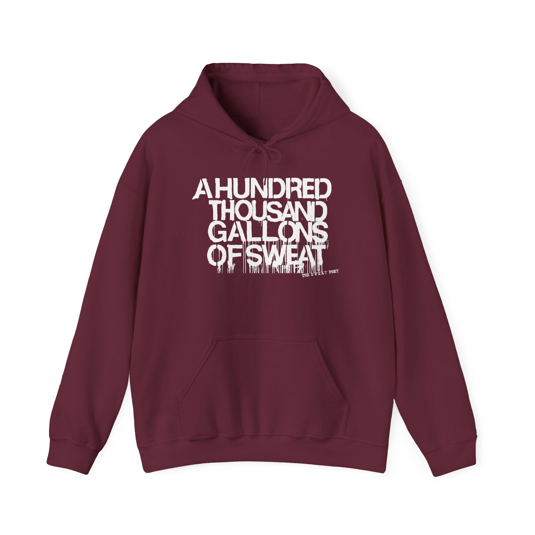 A HUNDRED THOUSAND GALLONS OF SWEAT Hoodie