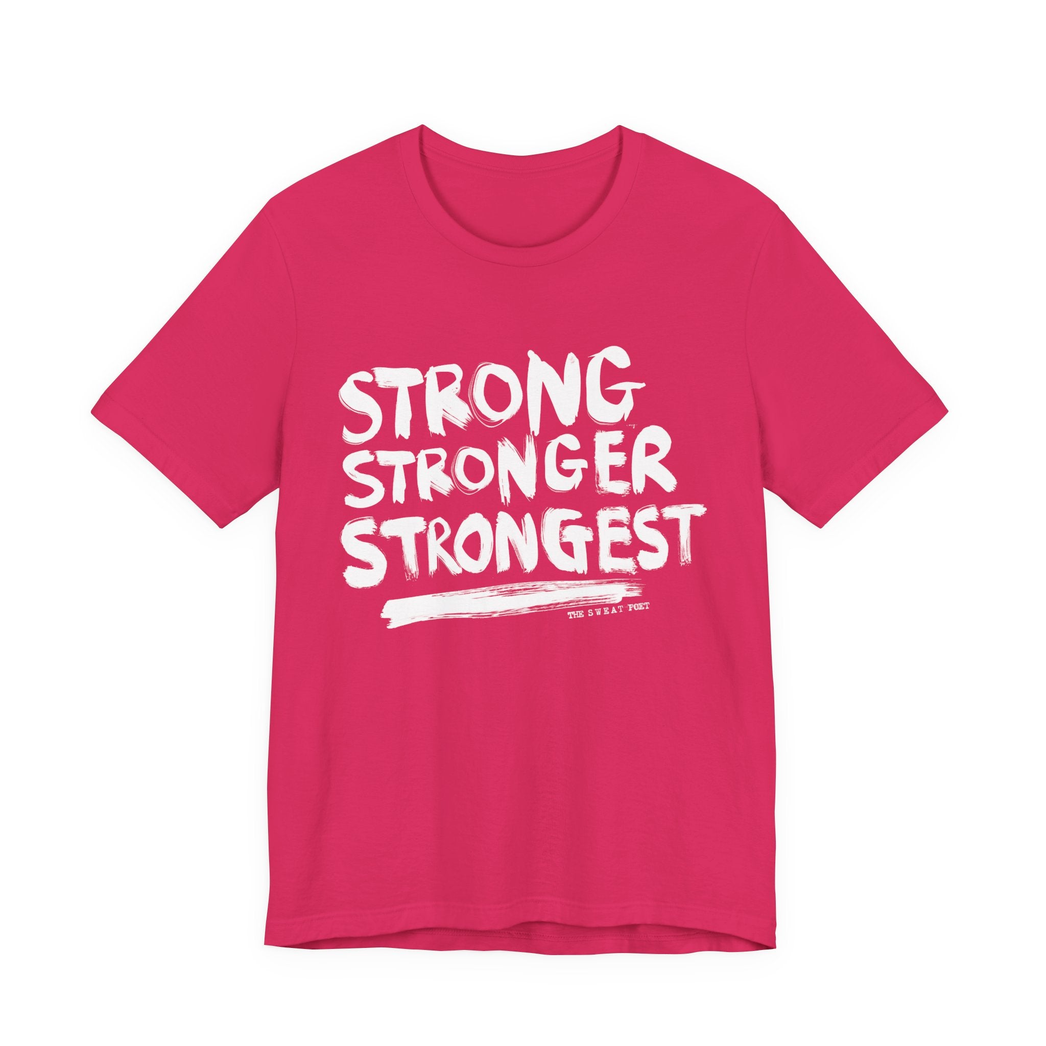 STRONG STRONGER STRONGEST T-Shirt | Wearable Art for Fighters & Creators