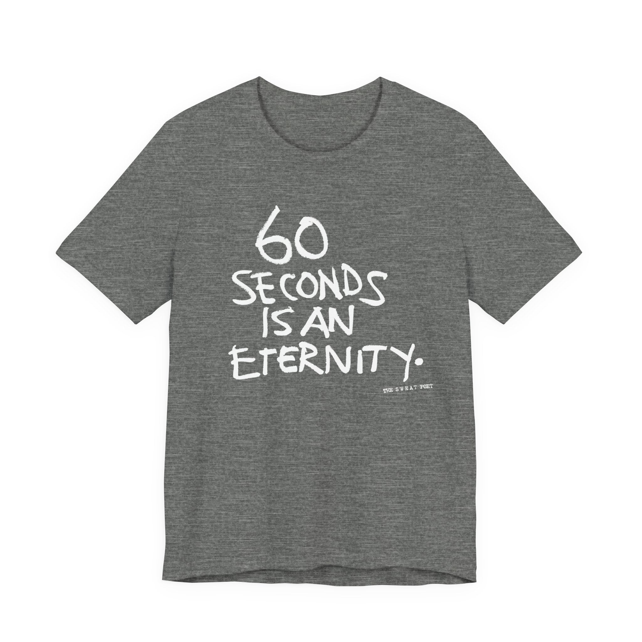60 SECONDS T-Shirt