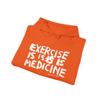 EXERCISE IS MEDICINE Hoodie