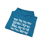 TRY TRY TRY FAIL TRY Hoodie