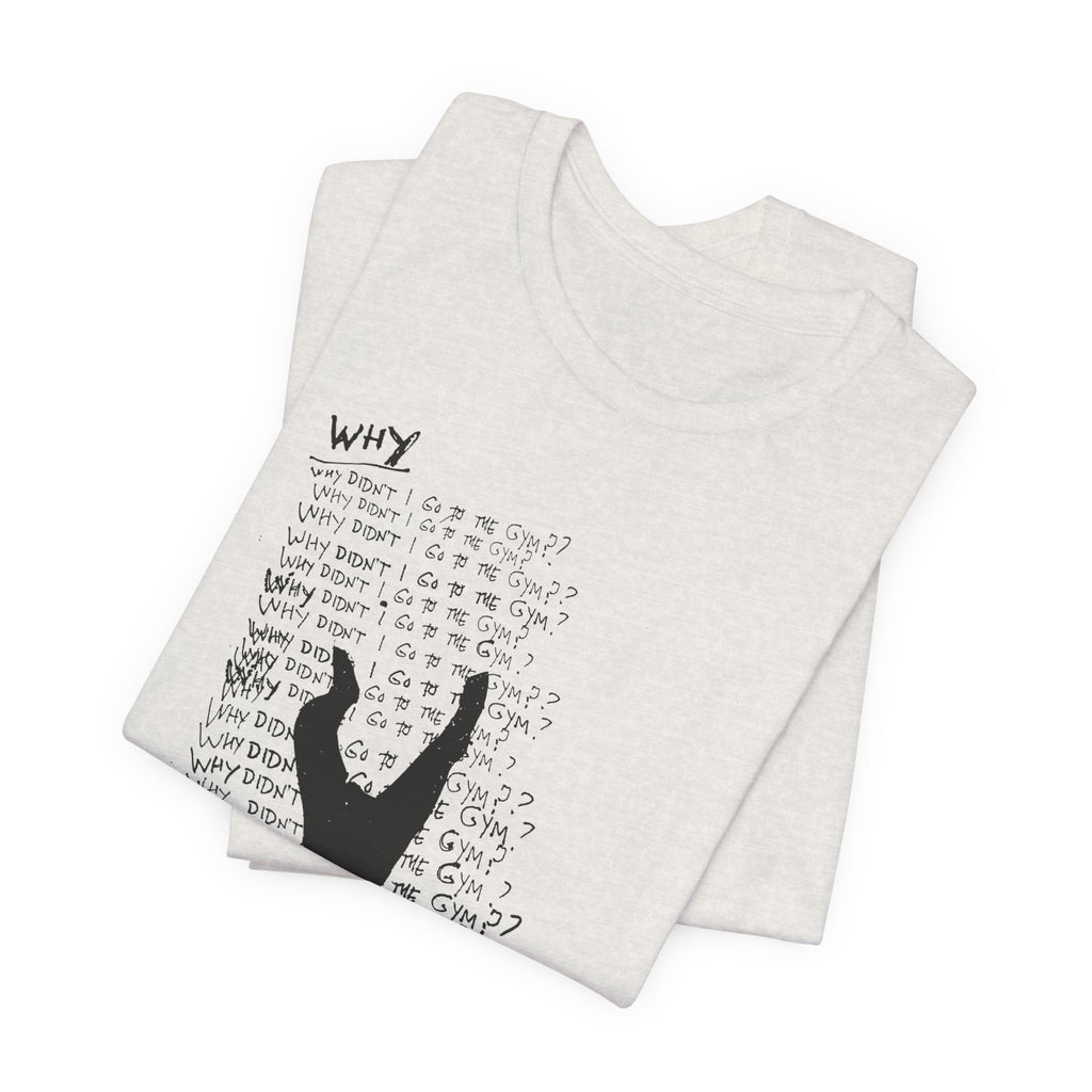 WHY T-Shirt