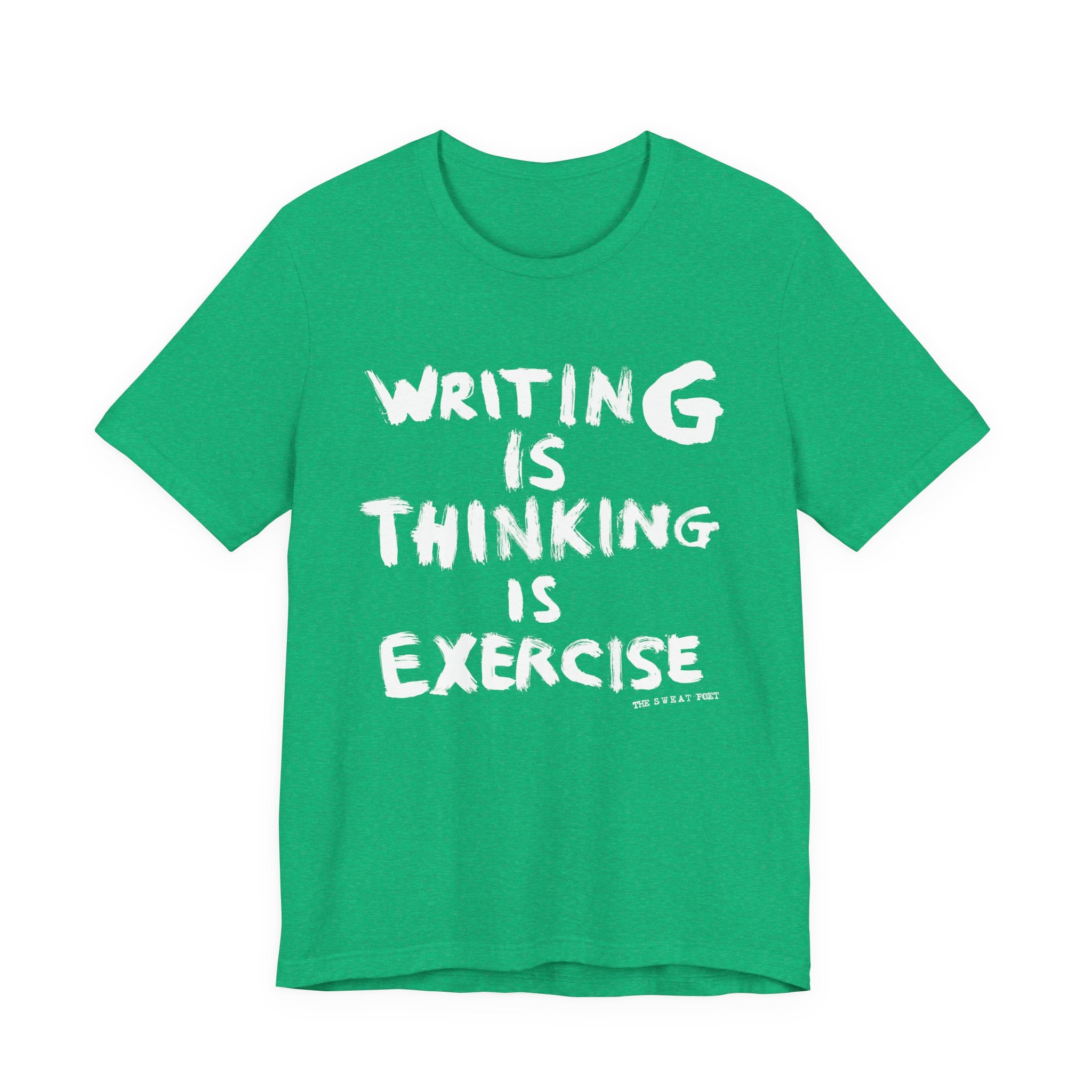 WRITING IS THINKING IS EXERCISE (WORDS) T-Shirt | Wearable Art for Fighters & Creators