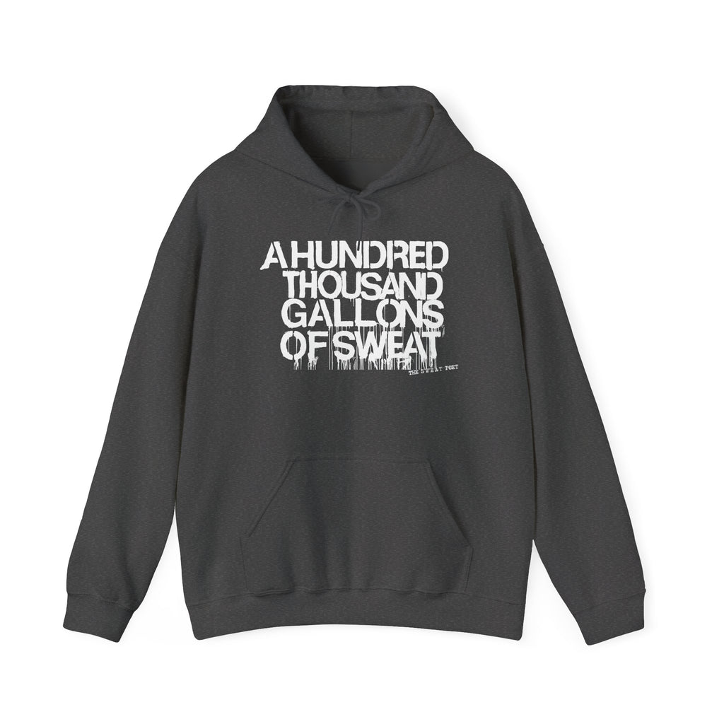 A HUNDRED THOUSAND GALLONS OF SWEAT Hoodie
