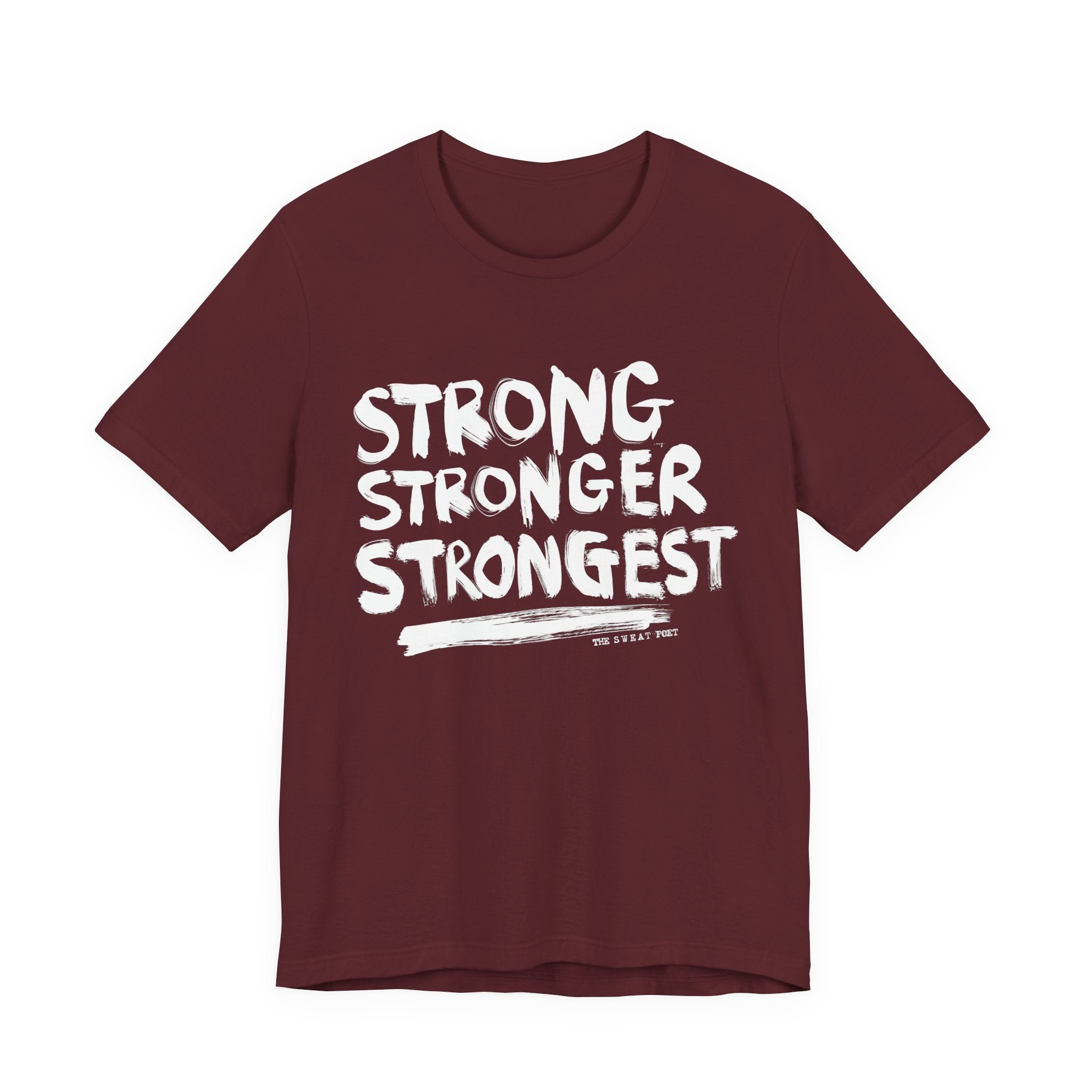 STRONG STRONGER STRONGEST T-Shirt | Wearable Art for Fighters & Creators
