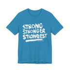 STRONG STRONGER STRONGEST T-Shirt