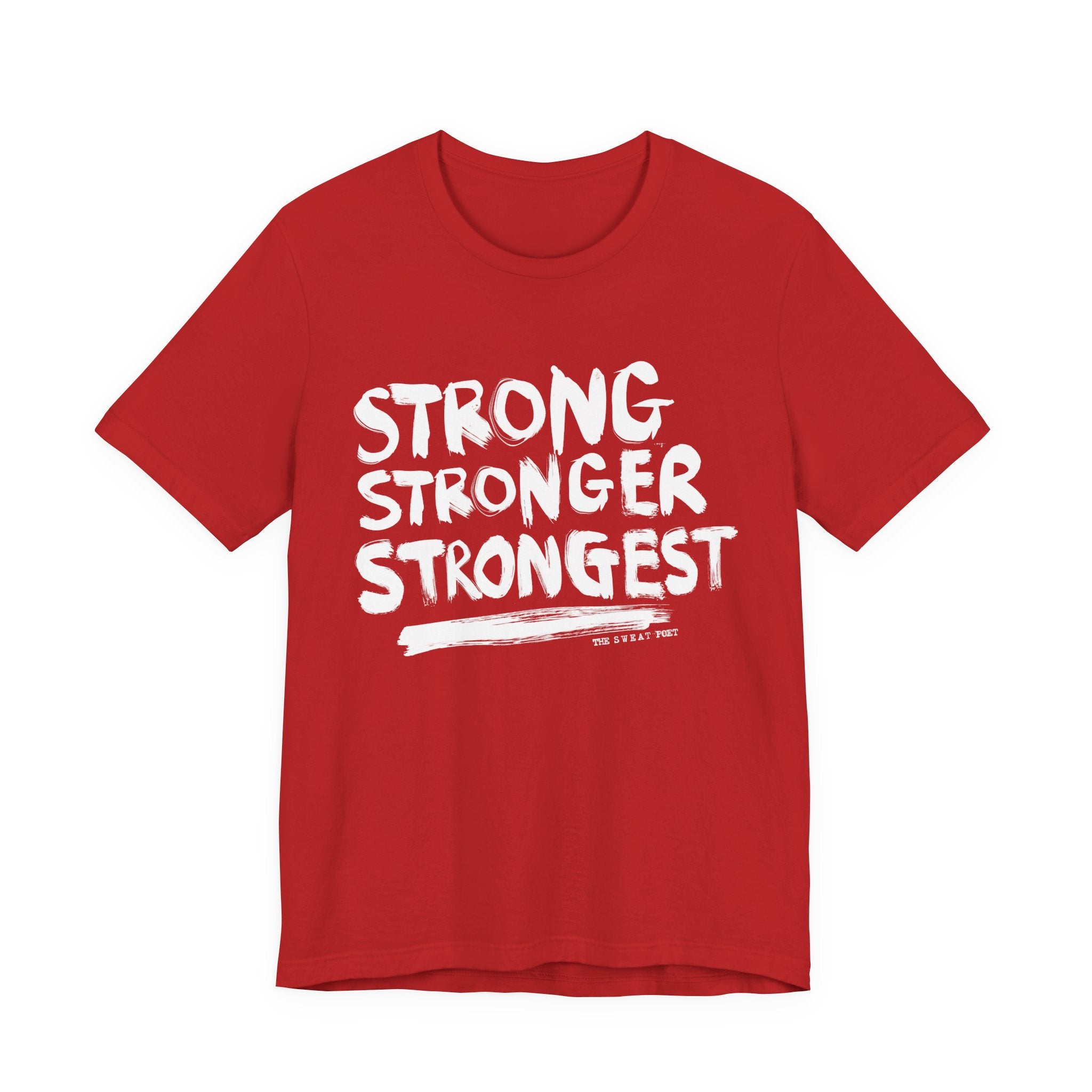 STRONG STRONGER STRONGEST T-Shirt | Wearable Art for Fighters & Creators