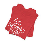 60 SECONDS T-Shirt