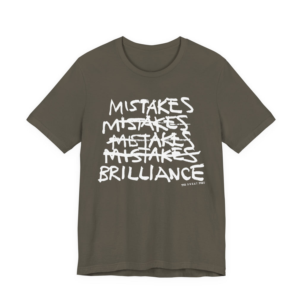 MISTAKES BRILLIANCE T-Shirt | Wearable Art for Fighters & Creators