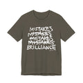 MISTAKES BRILLIANCE T-Shirt | Wearable Art for Fighters & Creators
