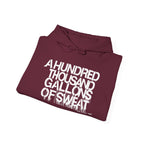 A HUNDRED THOUSAND GALLONS OF SWEAT Hoodie