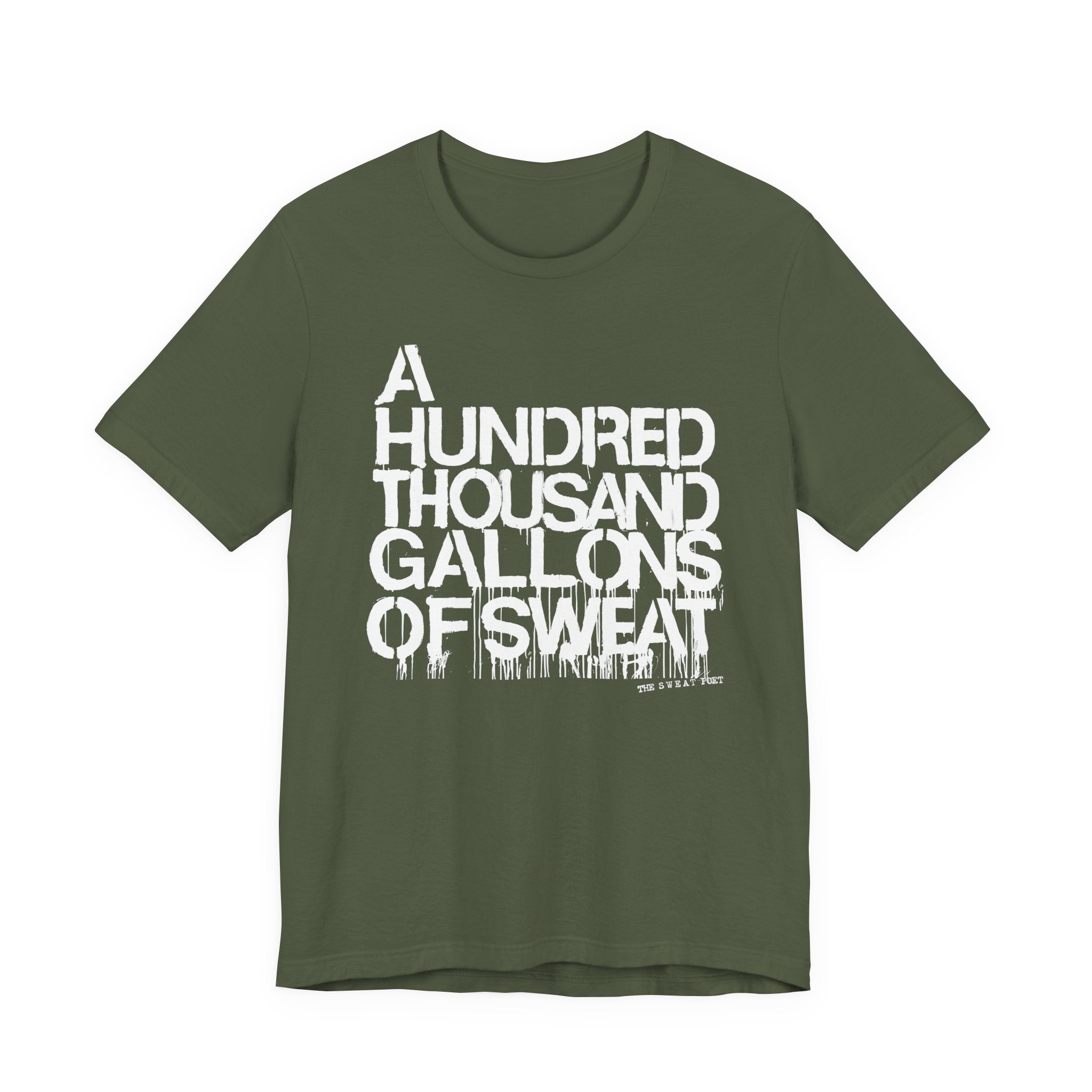 A HUNDRED THOUSAND GALLONS OF SWEAT T-Shirt | Wearable Art for Fighters & Creators