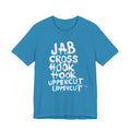 JABCROSSHOOKUPPERCUT T-Shirt | Wearable Art for Fighters & Creators