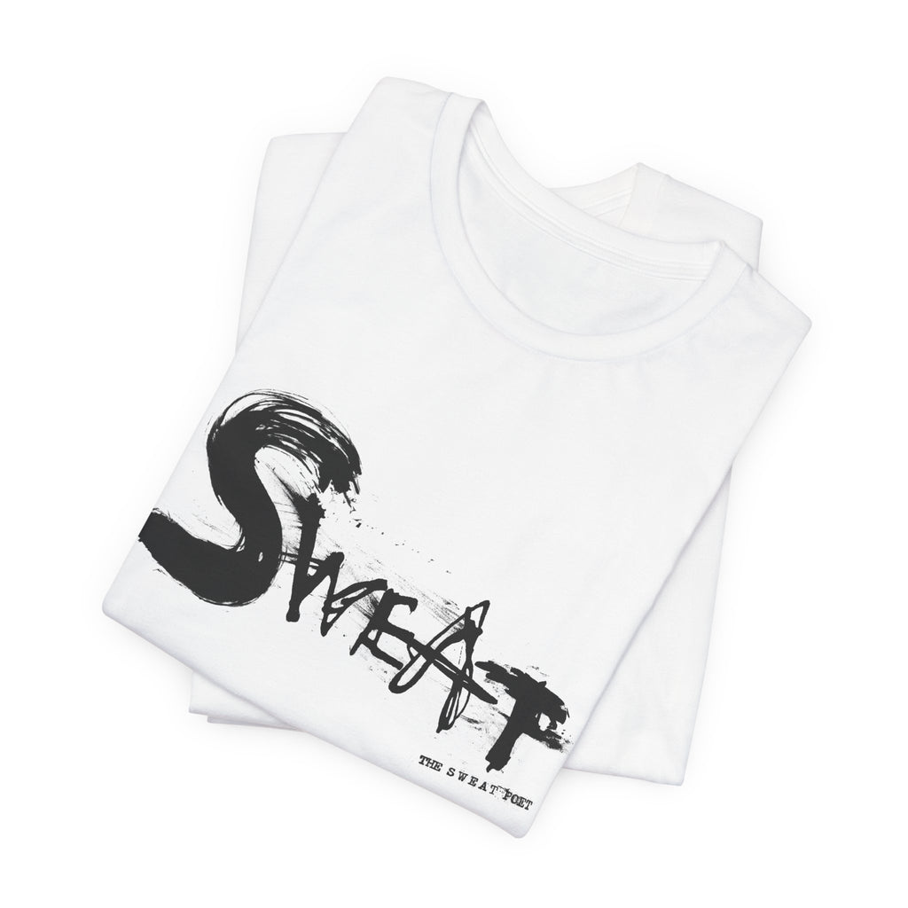 SWEAT T-Shirt | Wearable Art for Fighters & Creators