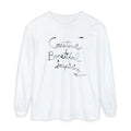 CREATIVE BEAUTIFUL INSPIRING Long Sleeve Tee