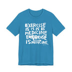EXERCISE IS MEDICINE T-Shirt