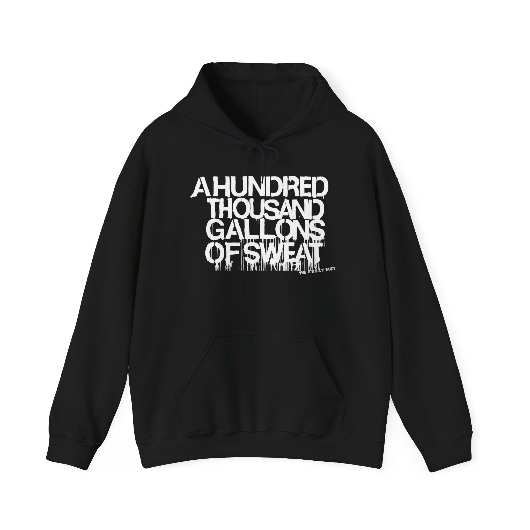 A HUNDRED THOUSAND GALLONS OF SWEAT Hoodie