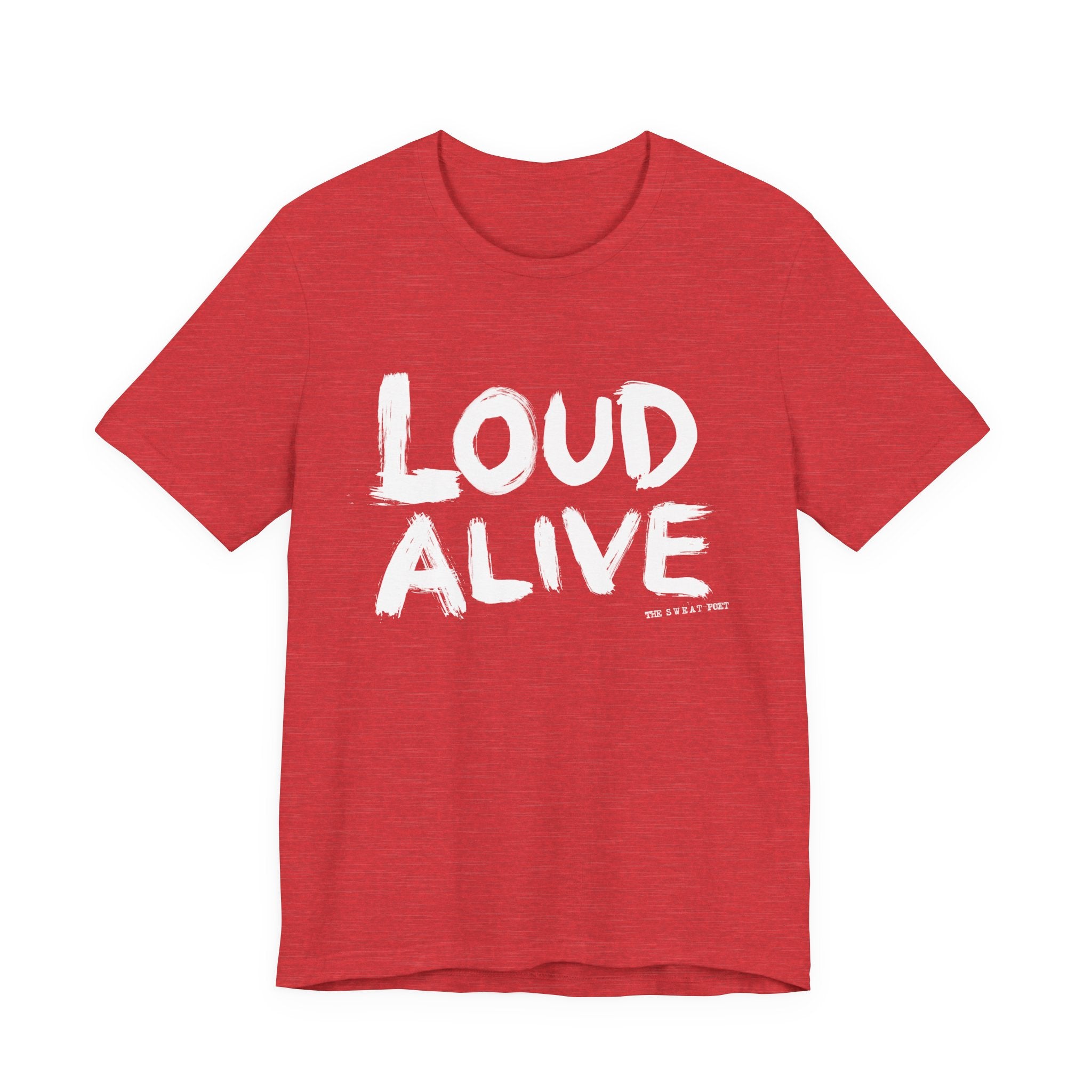 LOUD ALIVE T-Shirt | Wearable Art for Fighters & Creators