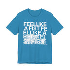 FEEL LIKE A FIST T-Shirt