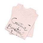 CREATIVE BEAUTIFUL INSPIRING T-Shirt