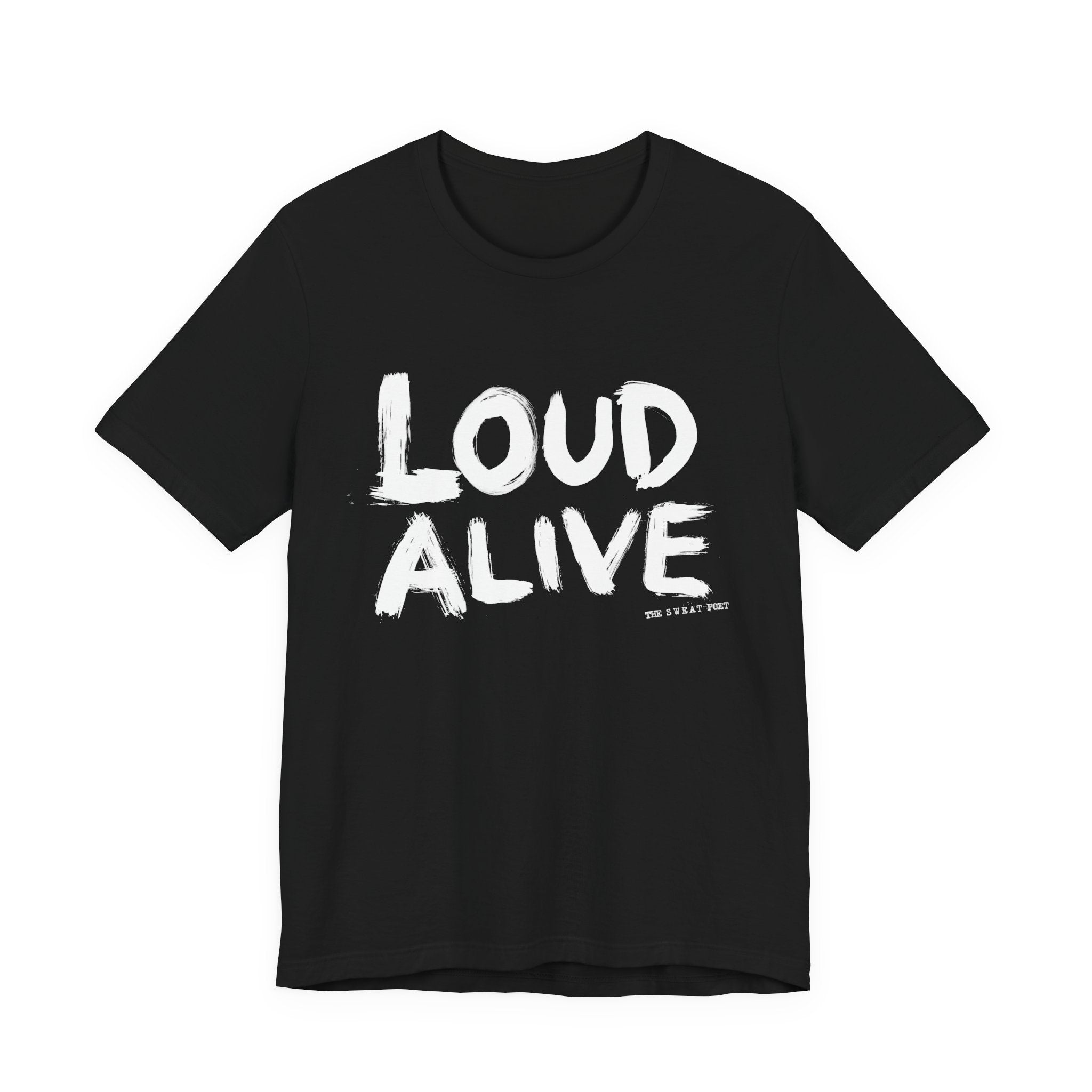 LOUD ALIVE T-Shirt | Wearable Art for Fighters & Creators